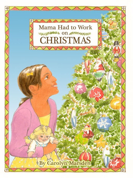 Title details for Mama Had to Work on Christmas by Carolyn Marsden - Wait list